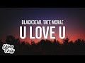 blackbear - u love u (Lyrics) ft. Tate McRae