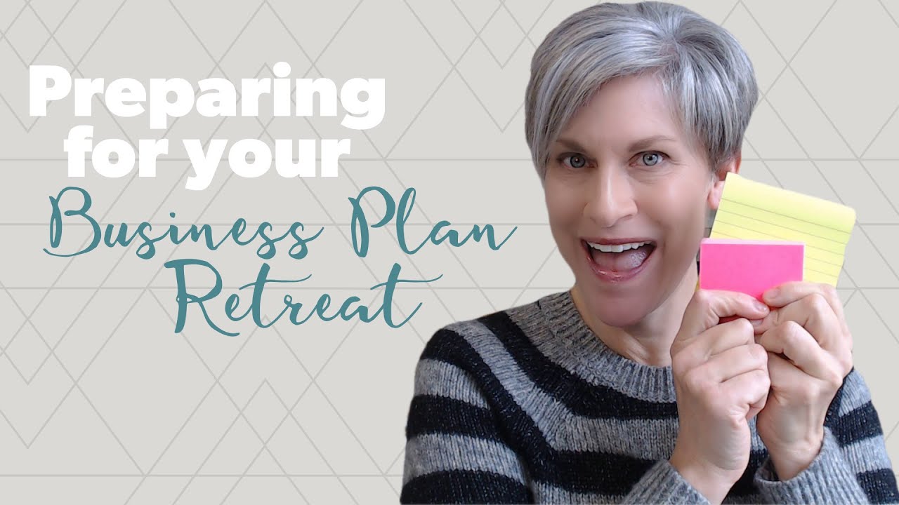 6 Reasons Why You Should Do A Business Plan Retreat