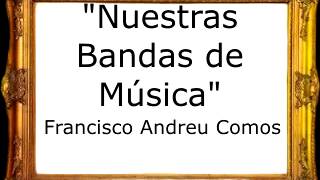 Nuestras Bandas De Música - Francisco José Andreu Comos Pasodoble