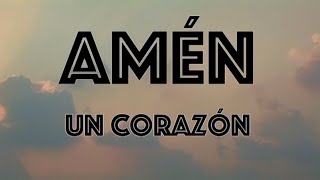 Video thumbnail of "Un Corazón - Amén (LETRA)"