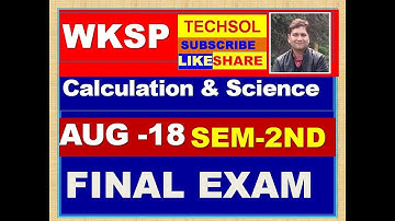 WELDER WKS CAL and SC 2ND SEMESTER FINAL EXAM AUG 2018MCQ