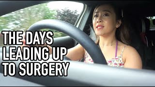 The Days Leading Up To Surgery