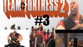 (Sped Up) Team Fortress 2 #3 [Heavy]