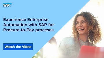 Experience Enterprise Automation with SAP for Procure-to-Pay Processes
