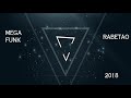 Mega Funk Rabetão 2018 - ghost music