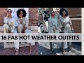 16 FABULOUS HOT WEATHER OUTFITS 🌞 | SUMMER LOOKBOOK | THE YUSUFS
