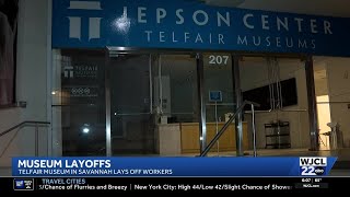 'I didn't get to say goodbye': Telfair Museums lay off 15% of staff Friday
