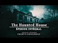 Enquête paranormale S04-EP01: The haunted house (vf)