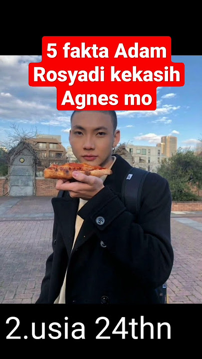 5 fakta Adam Rosyadi kekasih Agnes Mo 😱