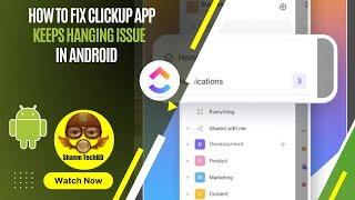 How to Fix ClickUp App Keeps Hanging Issue in Android After New Updates