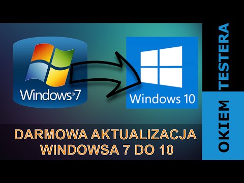 Aktualizacja Windows 7 do Windows 10 za darmo - wciąż działa 2021r.