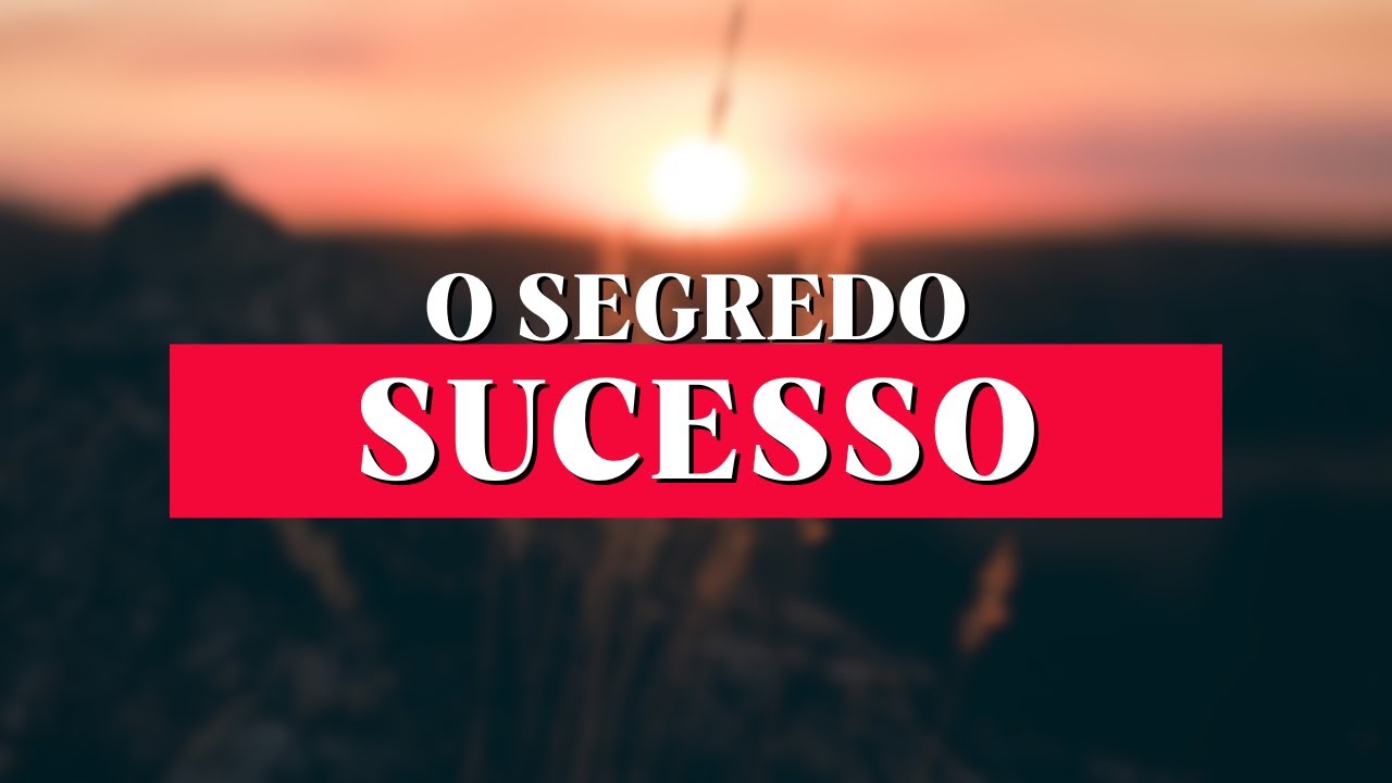 O Segredo do Sucesso - YouTube