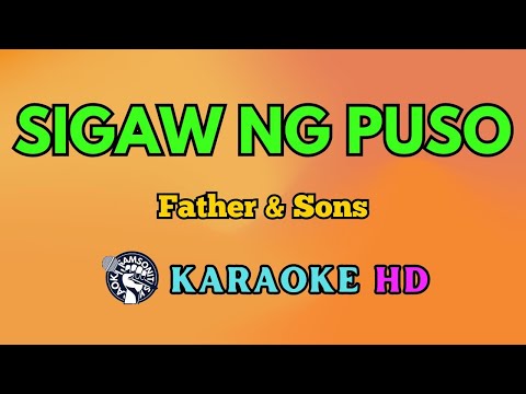 Video thumbnail for Sigaw Ng Puso KARAOKE by Father & Sons 4K HD @samsonites