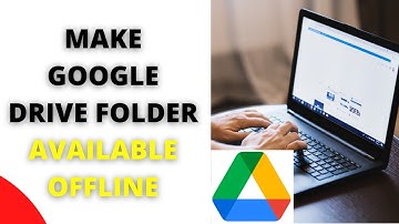 How to Make Google Drive Folder Available Offline