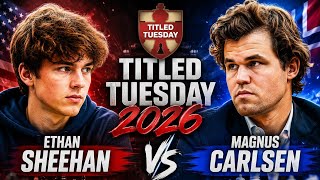 Ethan Sheehan vs magnus Carlsen √ Titled Tuesday 2026