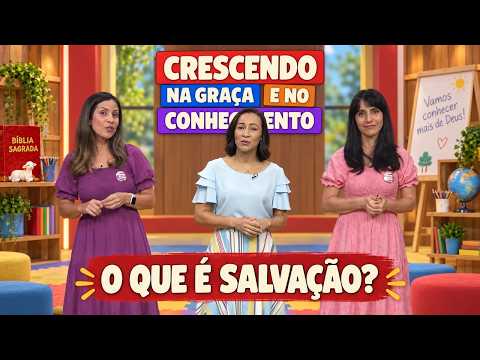 16/10/2026 - [Crescendo na Graça] - ICM - Aulas da EBD: "O que é salvação?"