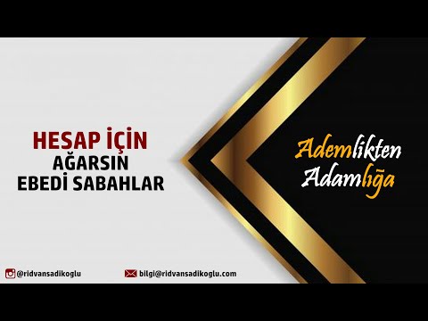 HESAP İÇİN AĞARSIN EBEDİ SABAHLAR