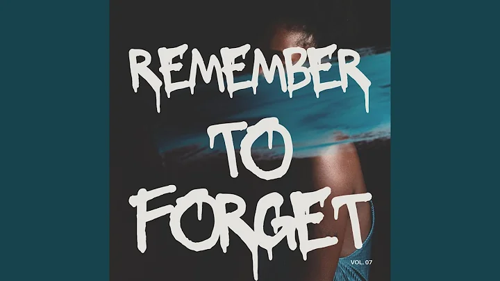 Remember To Forget