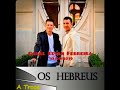 Os Hebreus  -  A Troca Cd Completo