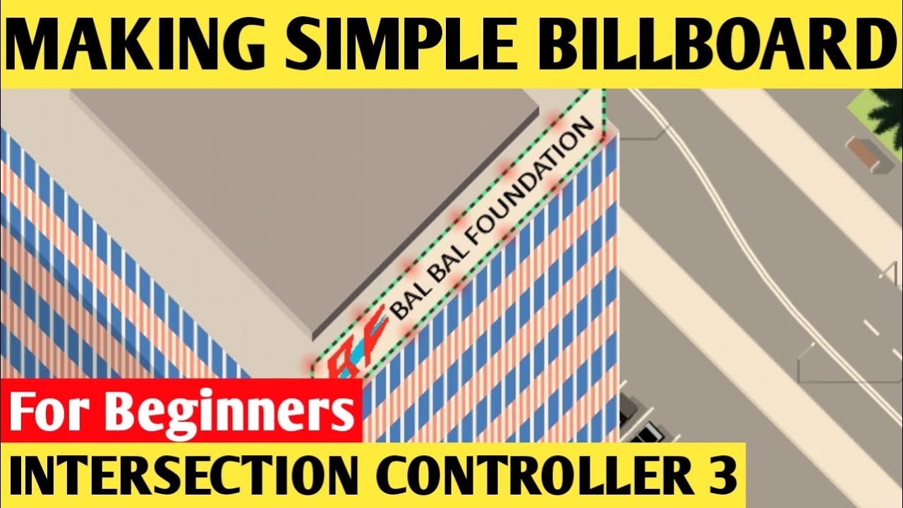MAKING SIMPLE BILLBOARD FOR BENGINNERS IN INTERSECTION CONTROLLER 3 ...