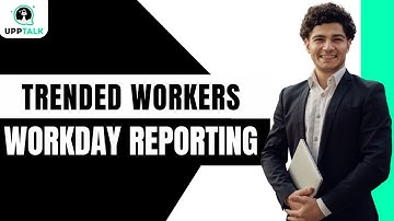 Trended Workers | Workday Reporting Basics | Workday Reporting Training | Workday | Upptalk
