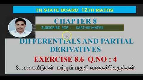 EXERCISE 8.6 Q.NO. 4 |12TH MATHS TN | CHAPTER 8| DIFFERENTIALS AND PARTIAL DERIVATIVES|TM/EM