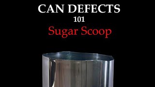IPS CanSCHOOL - Can Defects 101: Sugar Scoop