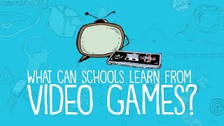 What can schools learn from video games?