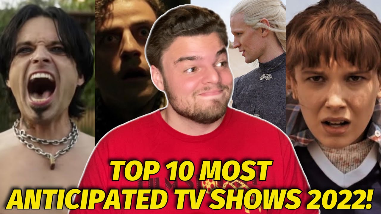 Top 10 Most Anticipated TV Shows of 2022!