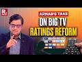 BREAKING: Govt Bans Landing Pages From TV Measurement To Ensure Fairness | Arnab's Take