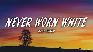 Katy Perry - Never Worn White (Lyrics)