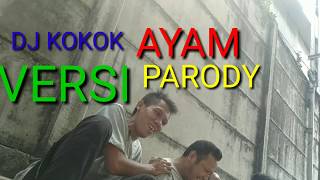 PARODI DJ KOKOK AYAM