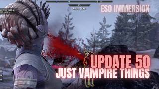 ESO - Update 50 From a Vampire's POV