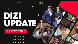 Latest Turkish Series News – July 27, 2020