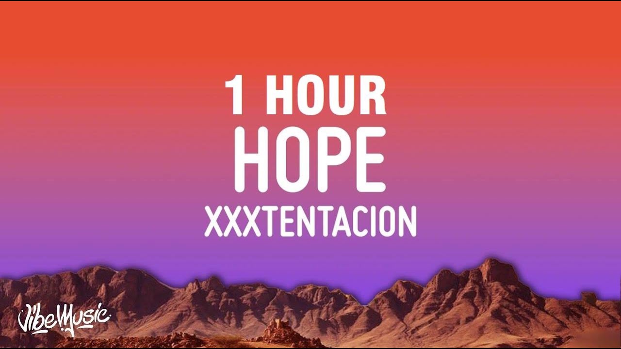 [1 HOUR] XXXTENTACION - Hope (Lyrics)