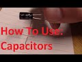 How to use a Capacitor