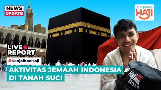 🔴 Live Streaming - Aktivitas Jemaah Haji Indonesia Di Makkah #Keajaibanhaji