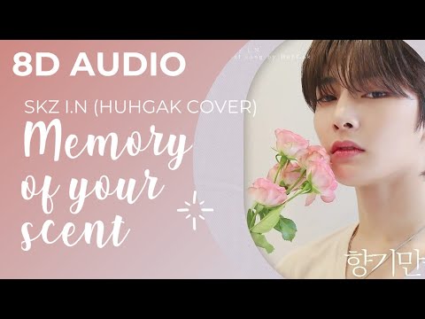 8D AUDIO SKZ I N Memory Of Your Scent Huhgak Cover