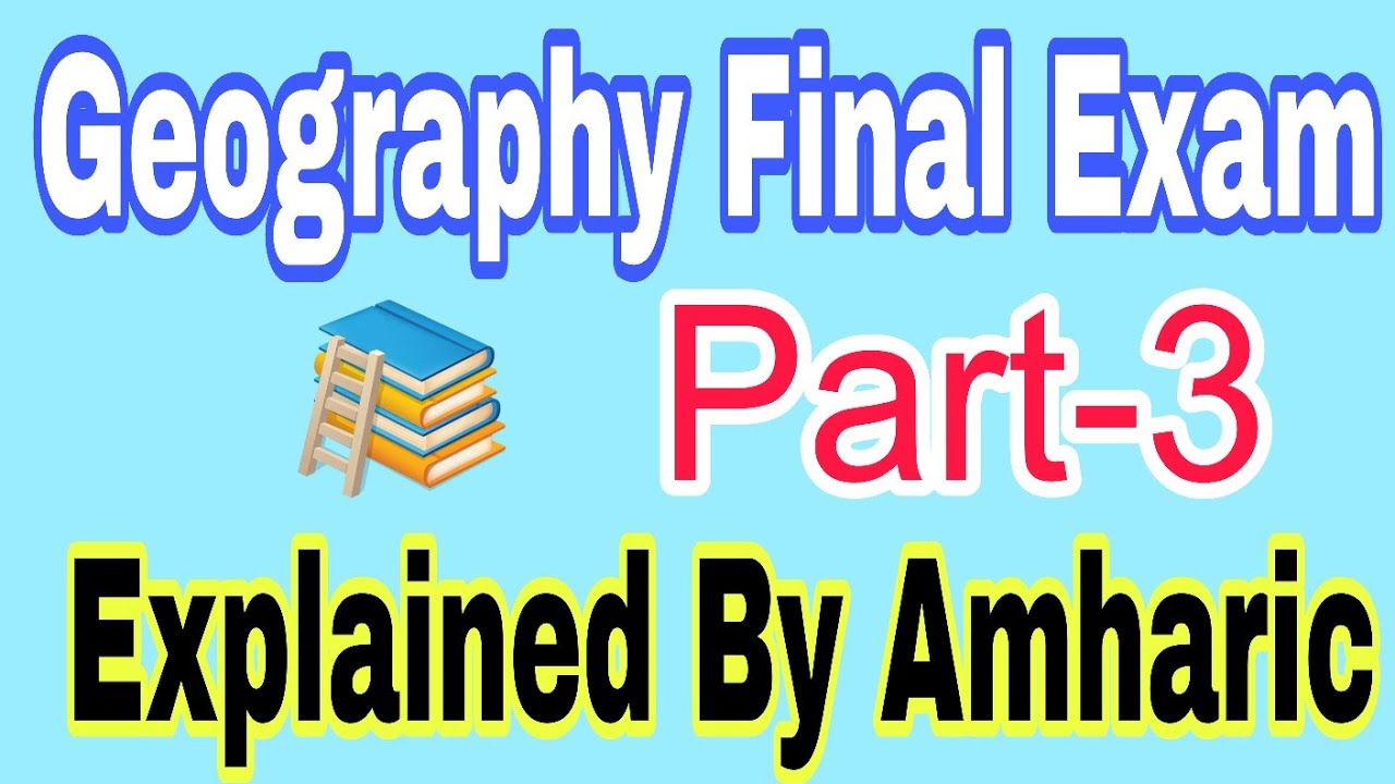 🔴Geography Final Exam For Freshman Best Explained By Amharic Part 3