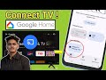 How to Connect Android TV in Google Home App - Step-by-step 