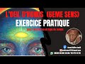 3eme oeil loeil dhorus 6eme sens part 2 exercice pratique