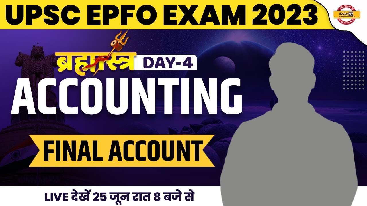 UPSC EPFO EXAM 2023 ACCOUNTING CLASS | ACCOUNTING REVISION CLASS | FINAL ACCOUNT | BY EXAMPUR