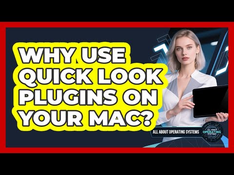 Why Use Quick Look Plugins On Your Mac? - All About Operating Systems