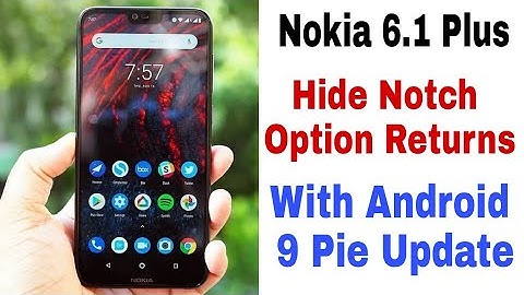 Nokia 6.1 Plus Hide Notch Option Returns With Android 9 Pie Update ! कैसे इसको चालू करें ?