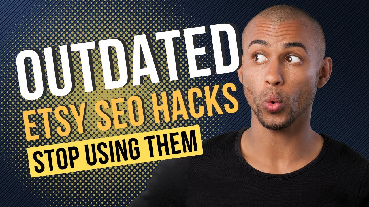 Ditch & Switch: Outdated Etsy SEO Strategies Revisited