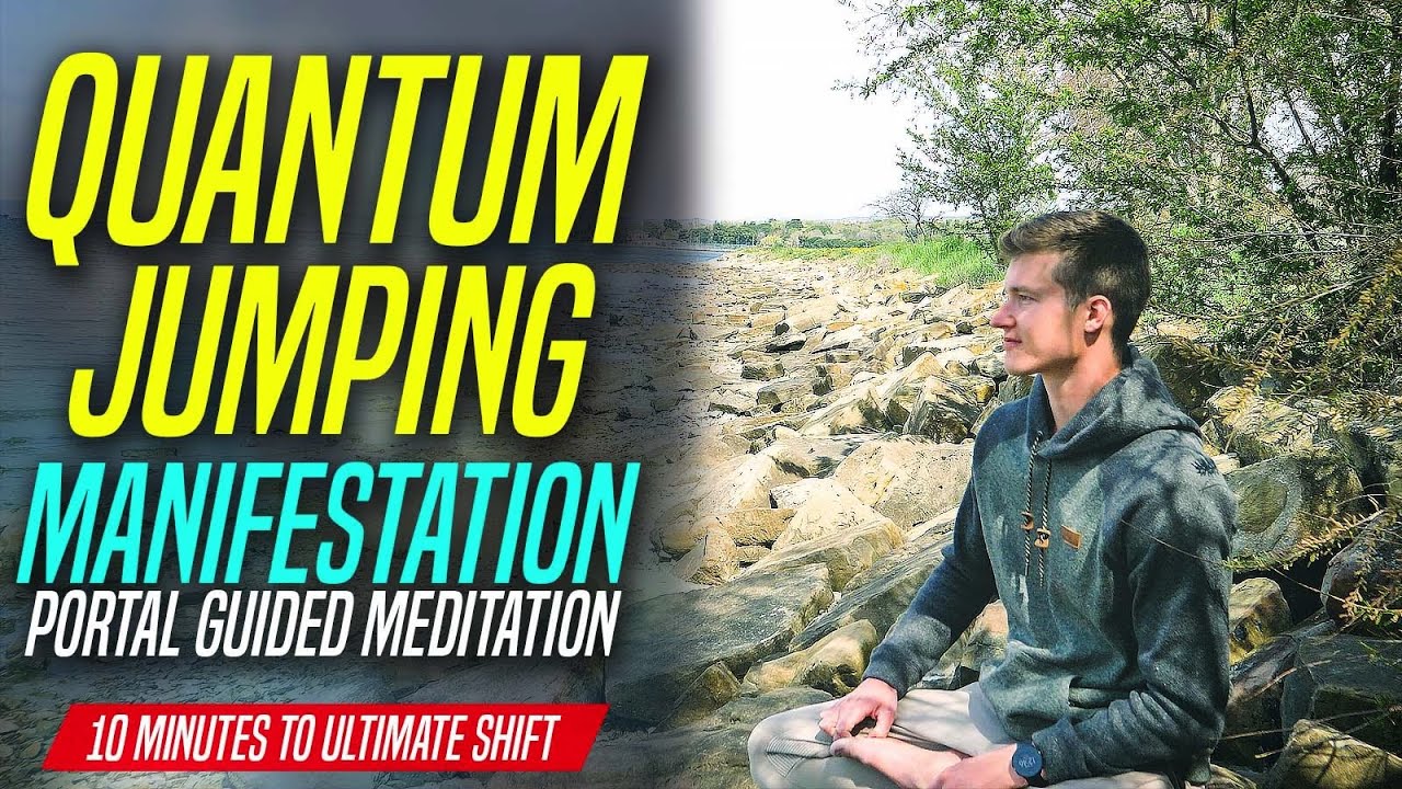 Quantum Jumping | GUIDED MEDITATION | MANIFESTATION PORTAL TO YOUR ...