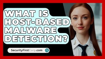 What Is Host-based Malware Detection? - SecurityFirstCorp.com