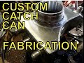 HOW TO: BAFFLED CATCH CAN CUSTOM FABRICATION