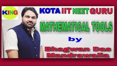 MATHEMATICAL TOOLS | Lecture-07 | (IIT-JEE/NEET) Physics by Bhagwan Das Mandrawalia(IIT-R Exp15+Yrs)