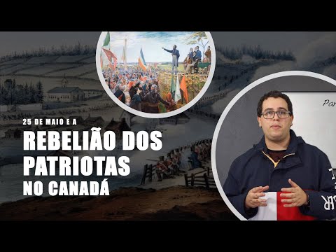 25 de Maio e a Rebelião dos Patriotas no Canadá